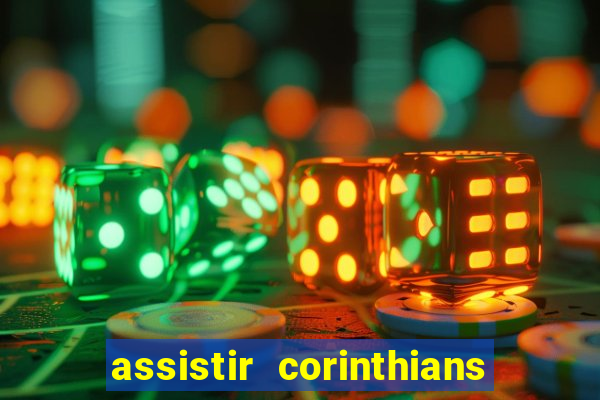 assistir corinthians fut max